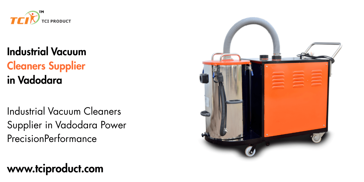 Industrial Vacuum Cleaners Supplier in Vadodara